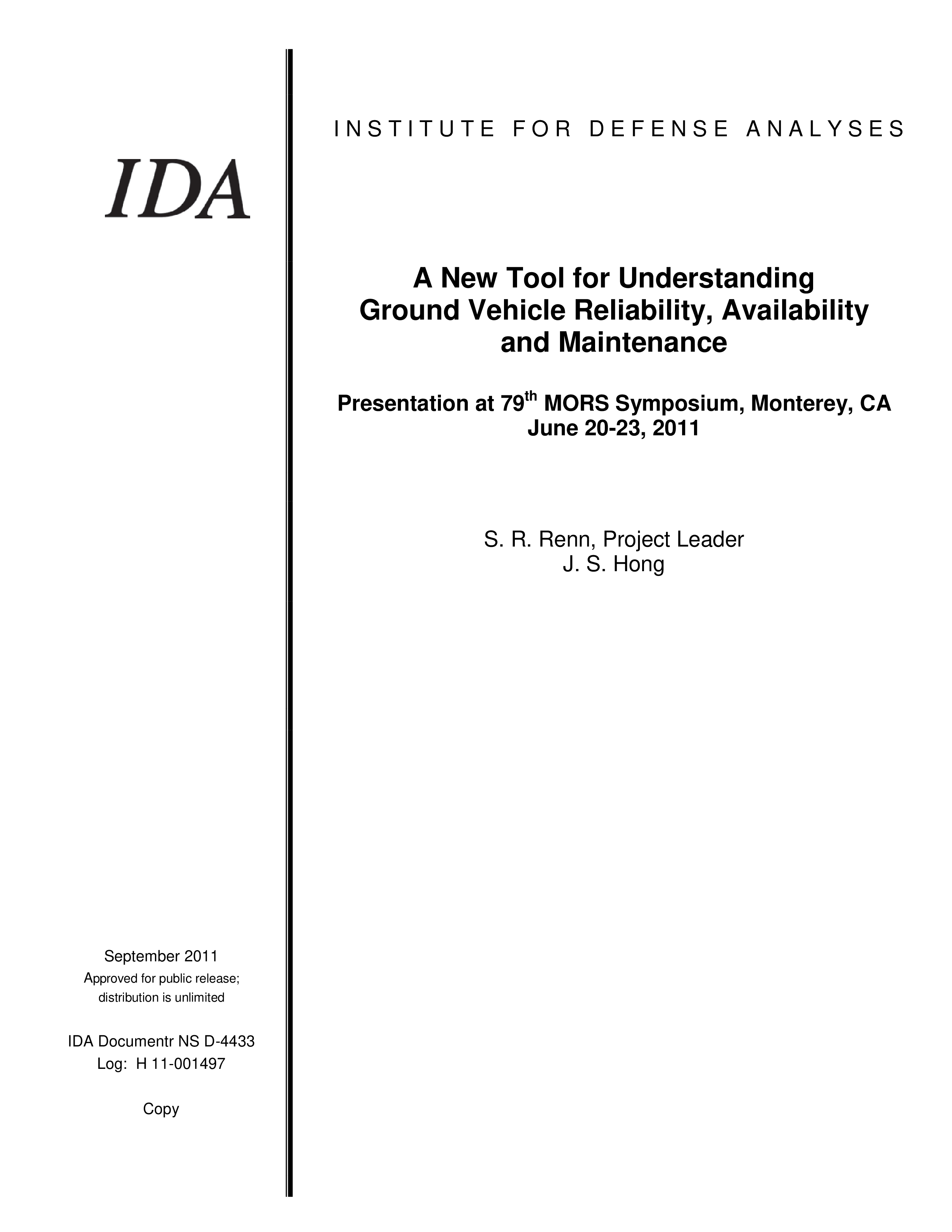 A New Tool for Understanding Ground Vehicle Reliability Availability and Maintenance, Presentation at 79th MORS Symposium, Monterey, CA June 20-23, 2011
