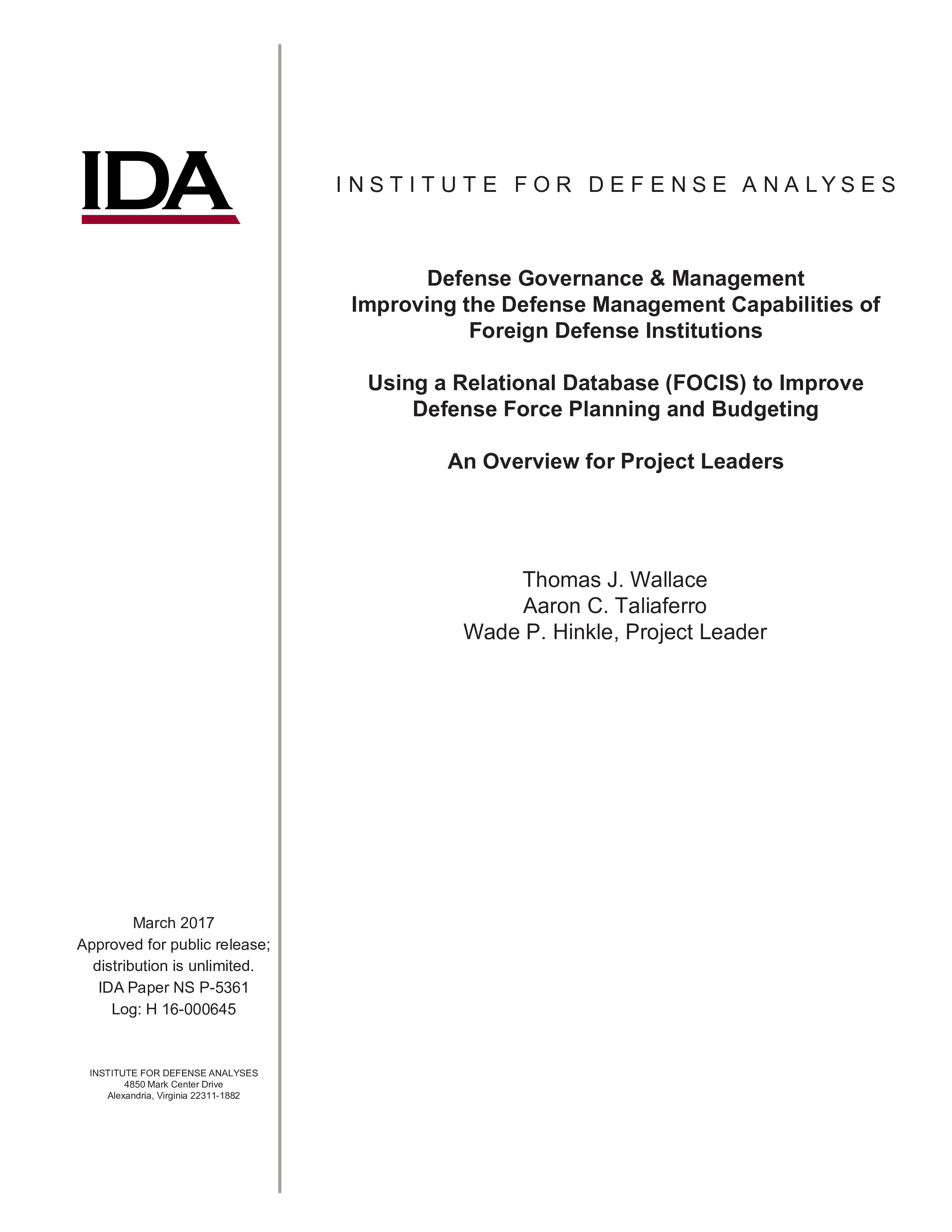 Defense Governance & Management Improving the Defense Management Capabilities of Foreign Defense Institutions – Using a Relational Database (FOCIS) to Improve Defense Force Planning and Budgeting – An Overview for Project Leaders