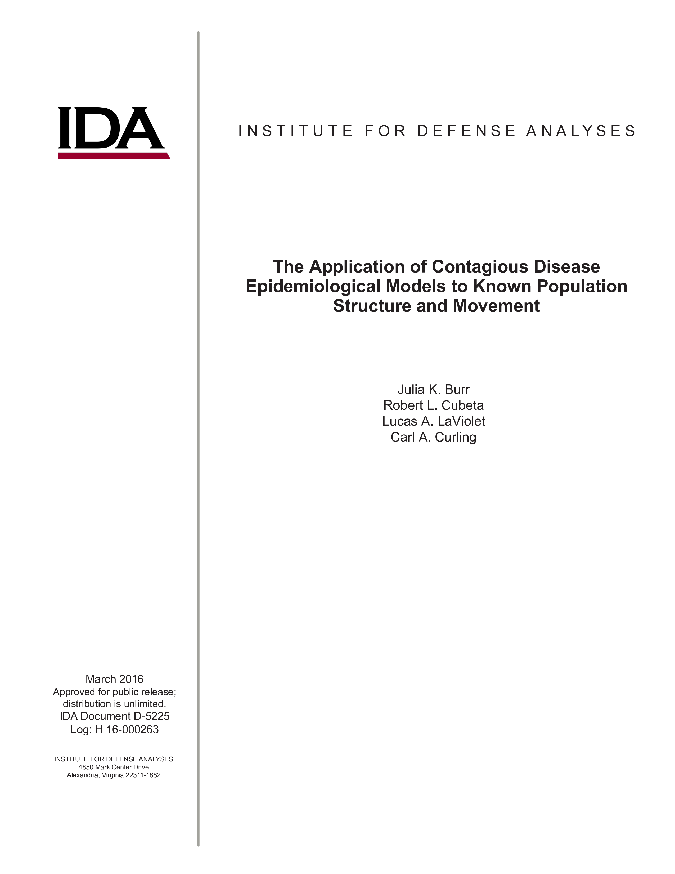 The Application of Contagious Disease Epidemiological Models to Known Population Structure and Movement